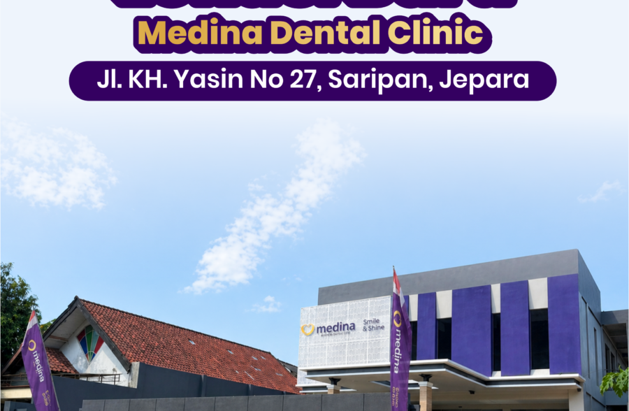 LOKASI BARU MEDINA DENTAL CLINIC KLINIK GIGI JEPARA
